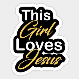 This girl loves Jesus Sticker